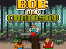 Bob and Chainsaw